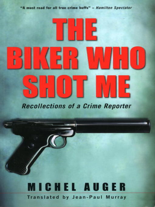 Title details for The Biker Who Shot Me by Michel Auger - Wait list